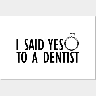 Dentist - I said yes to a dentist Posters and Art